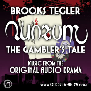 Quorum: The Gambler’s Tale — Music from the Original Audio Drama by Brooks Tegler