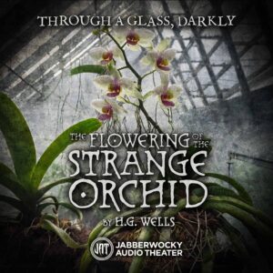 The Flowering of the Strange Orchid