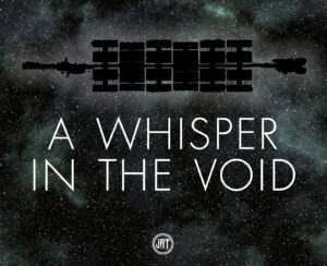 A Whisper in the Void